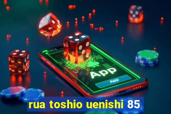 rua toshio uenishi 85