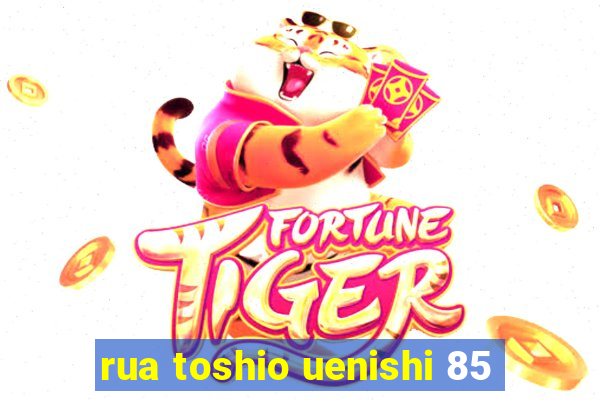 rua toshio uenishi 85