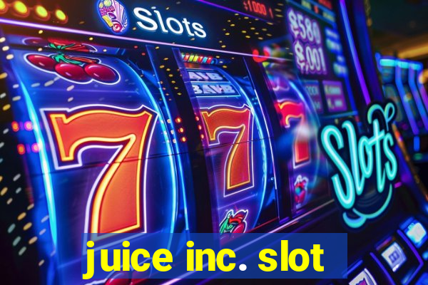 juice inc. slot