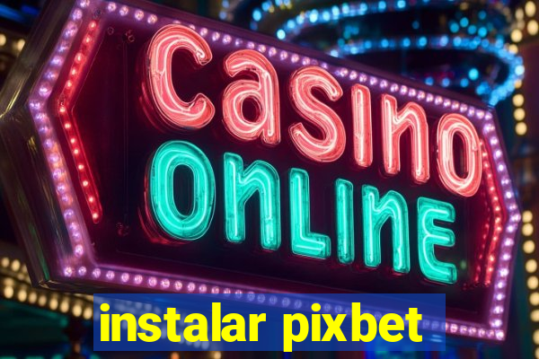 instalar pixbet