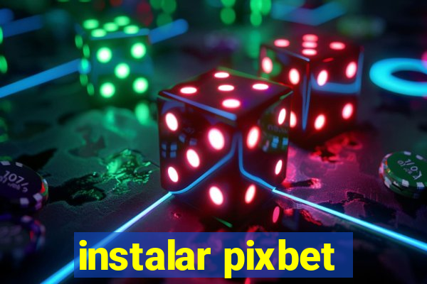 instalar pixbet