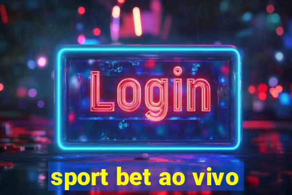 sport bet ao vivo