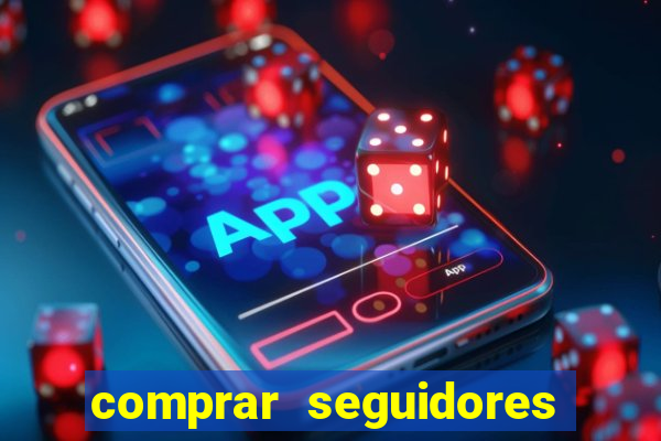 comprar seguidores no instagram barato