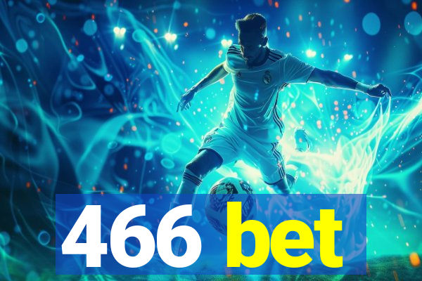 466 bet