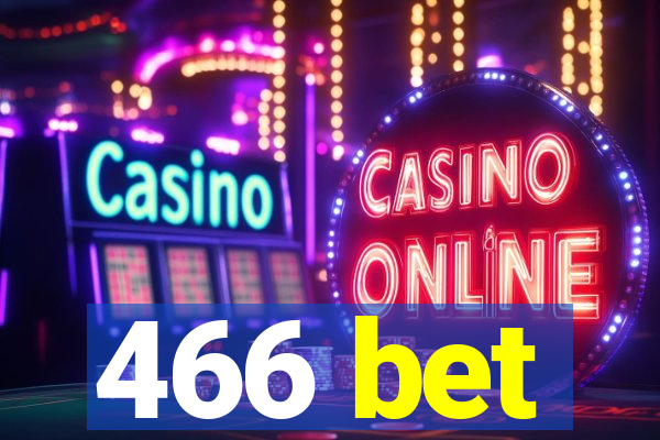 466 bet