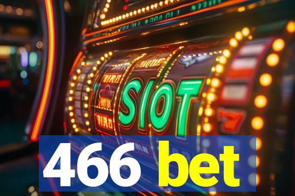 466 bet