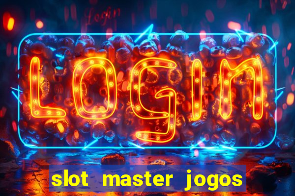 slot master jogos de cassino