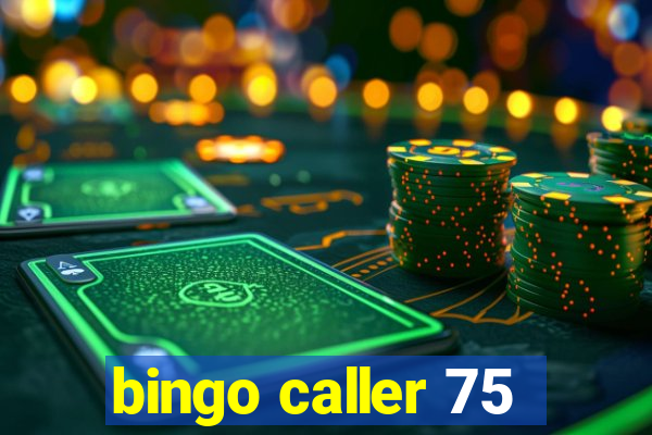 bingo caller 75