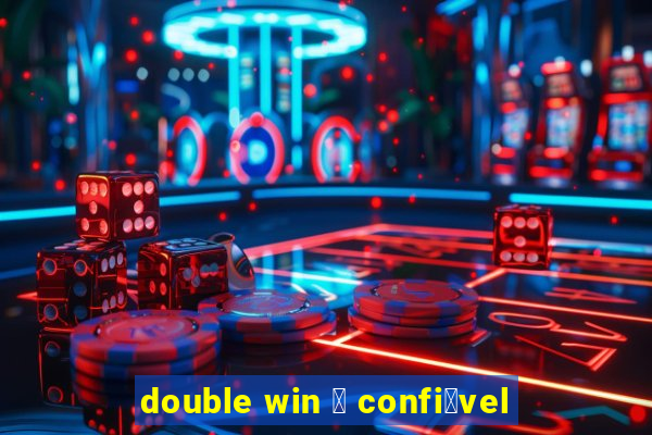 double win 茅 confi谩vel