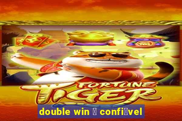 double win 茅 confi谩vel