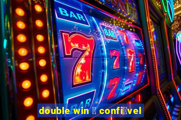 double win 茅 confi谩vel