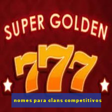 nomes para clans competitivos