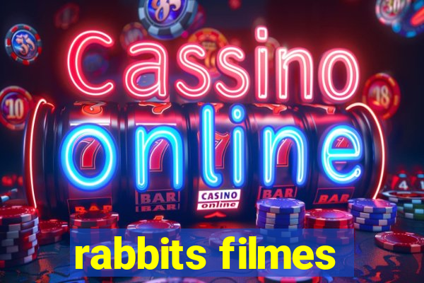 rabbits filmes