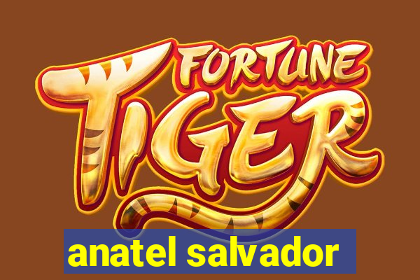 anatel salvador