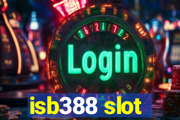 isb388 slot