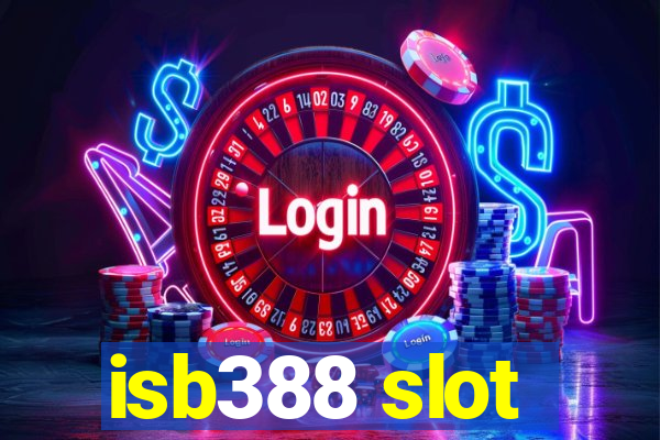 isb388 slot