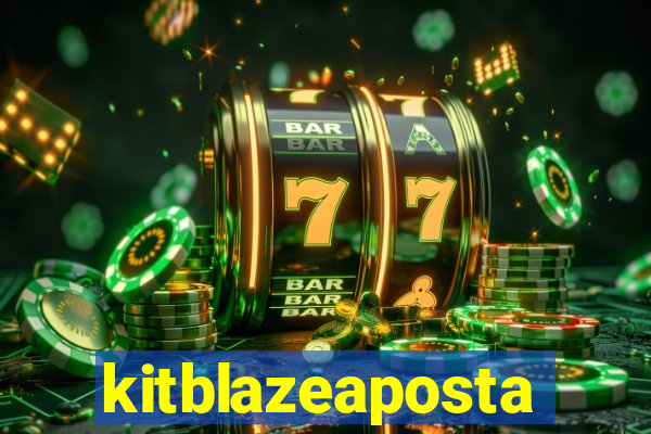 kitblazeaposta