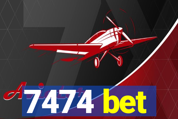 7474 bet