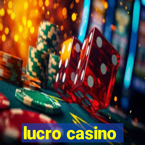 lucro casino