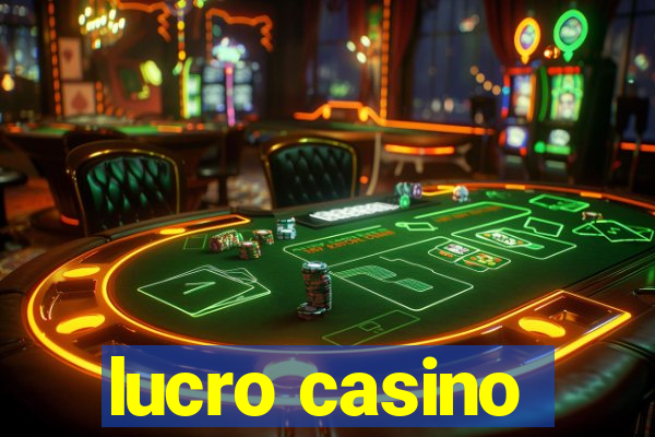 lucro casino