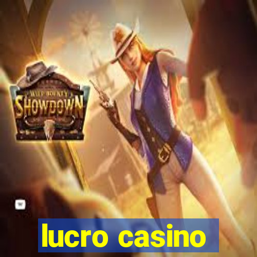 lucro casino