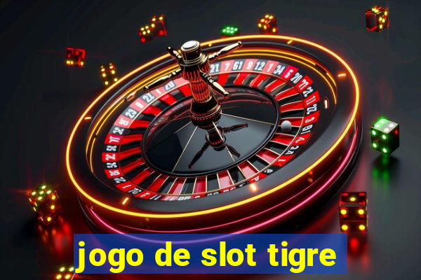 jogo de slot tigre