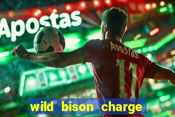 wild bison charge slot demo