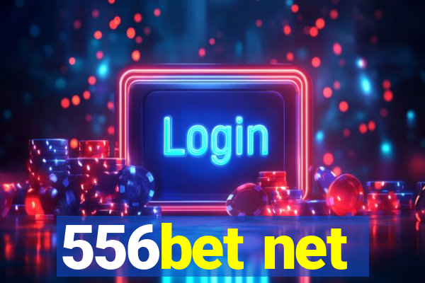 556bet net