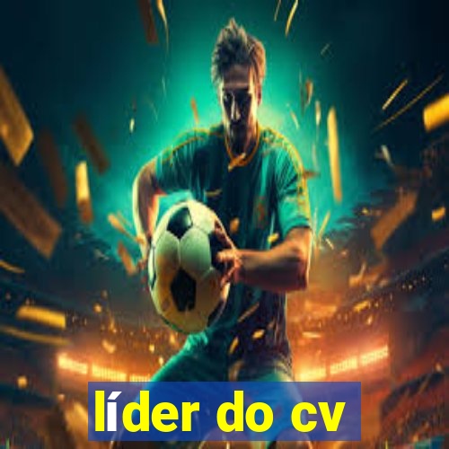 líder do cv