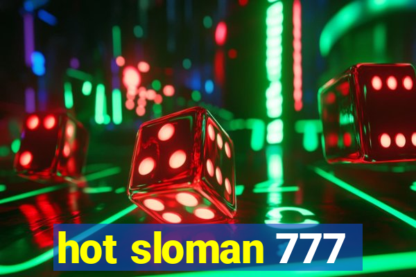 hot sloman 777