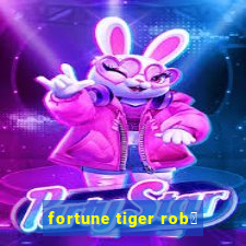 fortune tiger rob么