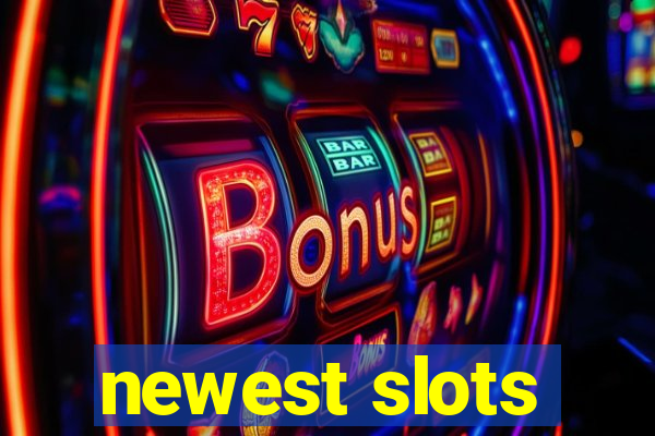 newest slots