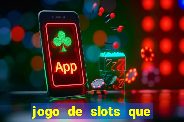 jogo de slots que paga no cadastro