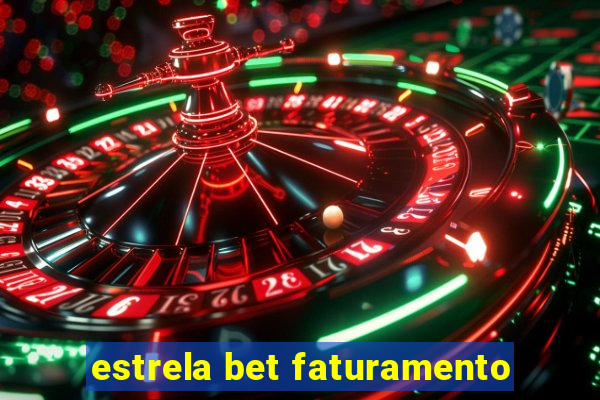 estrela bet faturamento