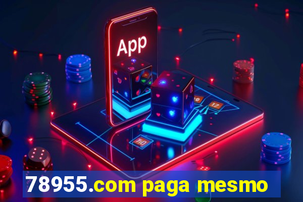 78955.com paga mesmo