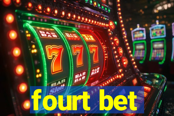 fourt bet