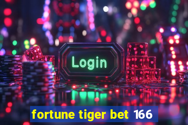 fortune tiger bet 166