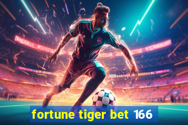 fortune tiger bet 166