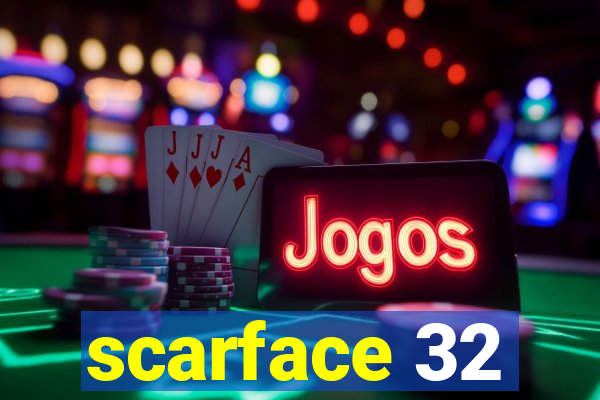 scarface 32