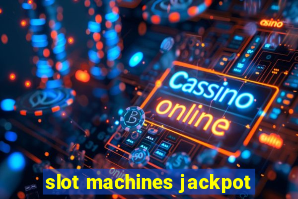 slot machines jackpot