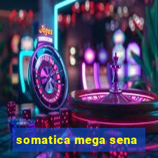 somatica mega sena