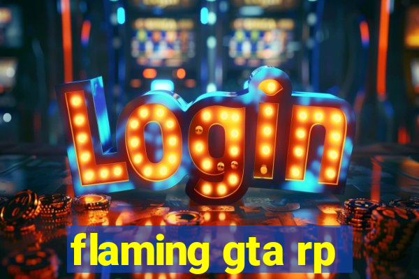 flaming gta rp