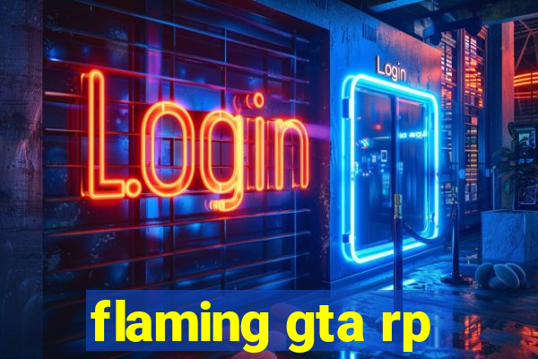 flaming gta rp