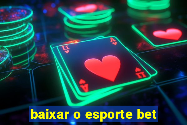 baixar o esporte bet