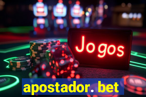 apostador. bet