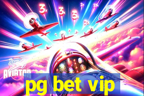 pg bet vip