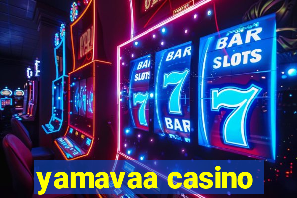 yamavaa casino