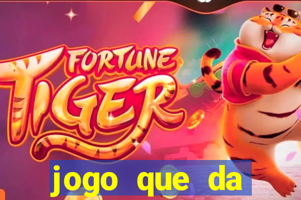 jogo que da dinheiro de verdade gratuito