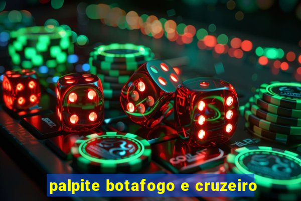 palpite botafogo e cruzeiro