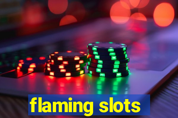 flaming slots